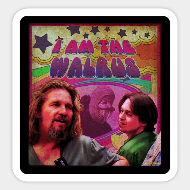 I AM THE WALRUS - LEBOWSKI Sticker by HalHefner